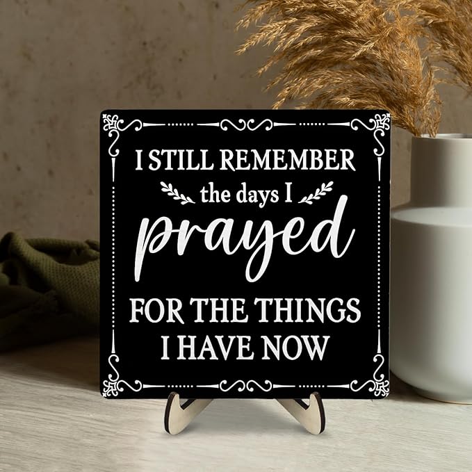 I Still Remember the Days I Prayed Wooden Sign, Christian Sign Home Decor Wooden Plaque for Rustic Home Farmhouse Office Living Room Desk Shelf Decor (black, 5.9x5.9inches)
