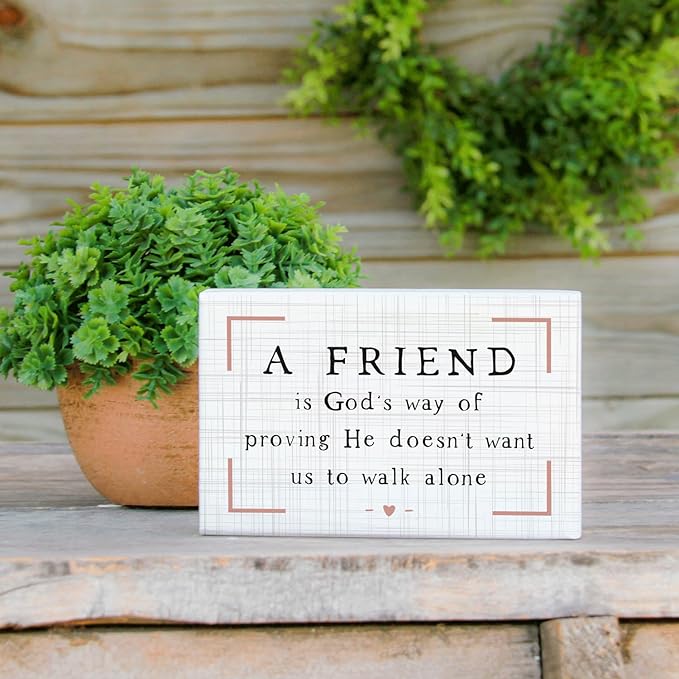 Simply Said, INC Small Talk Friendship Sign, A Friend is God's Way of Proving He Doesn’t Want Us to Walk Alone, 5.25 inch Wood Plaque, Made in USA