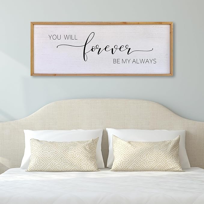 Surfapans You Will Forever Be My Always Sign Wall Decor 40”X15” Bedroom Above Bed Farmhouse Large Master Room Soild Wooden Framed Home Rustic Guest Room Minimalist Over Bed Hanging Art Wall (Wood)