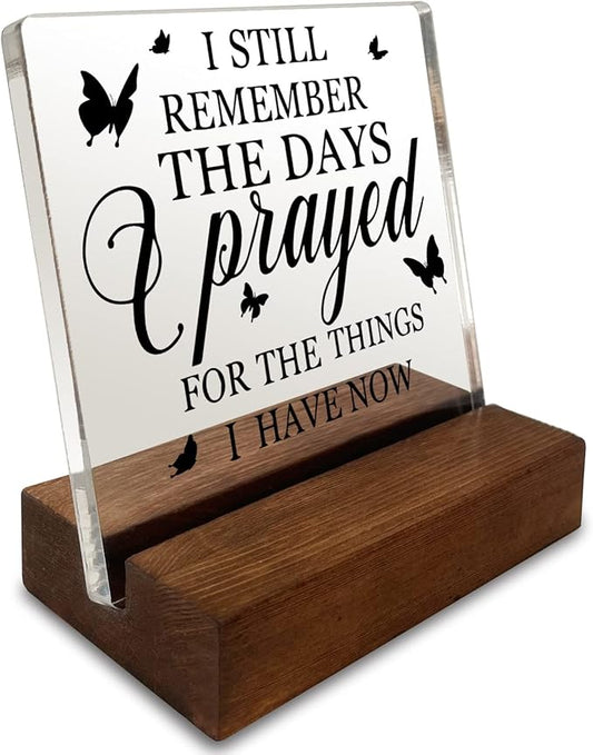 Acrylschild mit Aufschrift "I Still Remember The Days I Prayed", inspirierendes Zitat, Ermutigung, Geschenk für Frauen, beste Freundin, Positive Mind", Schild für Schwester, Frauen