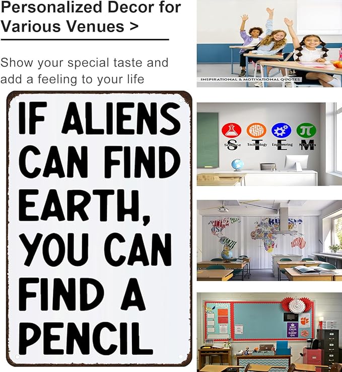 Students Teachers Gift If Aliens can Find Earth You can Find A Pencil Funny Math/English/Science/History Class Tin Sign for Home Classroom Study Room Wall Decor 8x12 Inch (3230)