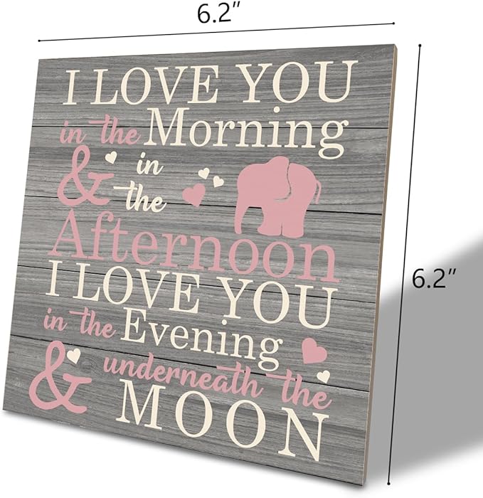 Love Sign, Wood Plaque Table Art Sign 6.2 * 6.2inch, Elephant Wood Sign for Nursery, Decoration for Baby Girls Room, Daughter's Room Decor, I Love You in the Morning Afternoon Evening & Moon