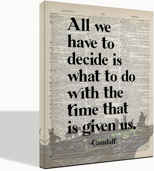 LOTR Gifts, LOTR Poster, Gift for LOTR Decor, All We Have to Decide is What to Do With The Time That is Given Us - Gandalf, LOTR Merch, LOTR Birthday Decor, Lord of the Rings Poster 6x8 inch