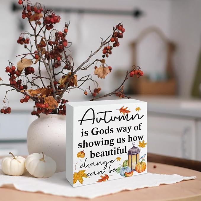 Autumn Wood Decoration, Thanksgiving Decor Art, Farmhouse Fall Artwork Decors, Home Office Decor Signs for Tabletop, Autumn is Gods Way of Showing Us How Beautiful Change Can Be Wood Signs A8
