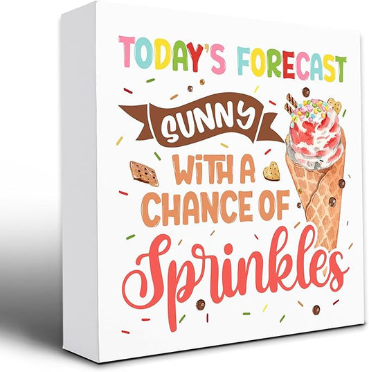 Summer Decor,Today’s Forecast Sunny With A Chance Of Sprinkles,Ice Cream Decor,Wooden Plaque Sign Box For Desk Home Bedroom Office 5x5 Inches.(062)
