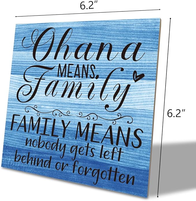Ohana Means Family Wooden Plaque, “Family Means Nobody Gets Left Behind or Forgotten”, 6.2x6.2 Inch Table Art Sign, Farmhouse Quote Decor for Living Room or Home Tabletop C
