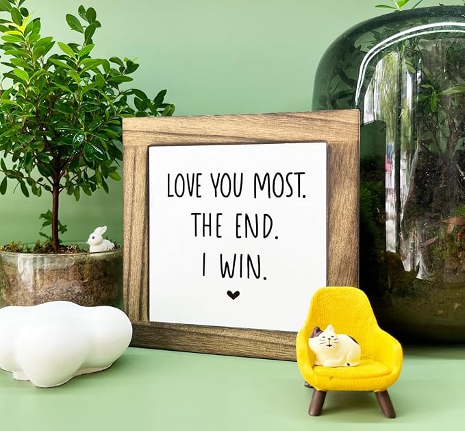 Inspirational Sign, Box Wood Plaques Desk Décor, Family Love Sign, Plaque for Valentines Day, Sweet Home Decor for Shelf, Girlfriend Gift, Meaningful Gifts for Wife, Love You Most The End I Win