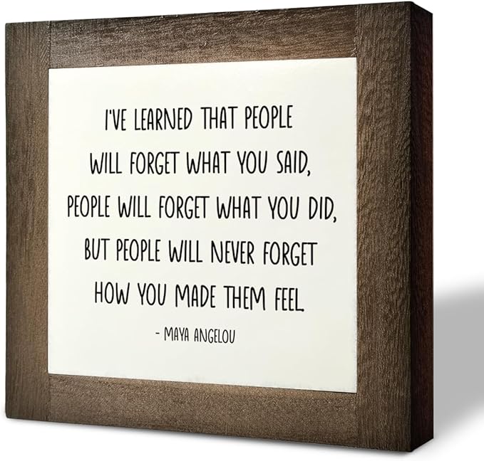 Inspirational Wood Sign, Box Wood Plaques Desk Décor, Maya Angelou Saying Sign, Decorative Wooden Table, Home Farmhouse Decor, I've Learned that... People Will Never Forget How You Made Them Feel C1