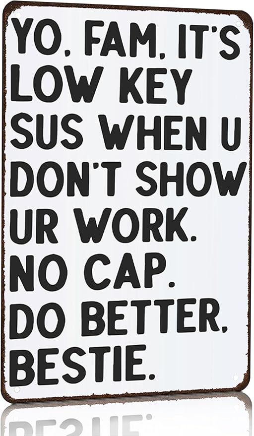 Students Teachers Gift Funny Math/English/Science/History Class It's Low Key Sus When U Don't Show Ur Work Tin Sign for Home Classroom Study Room Wall Decor 8x12 Inch (3233)
