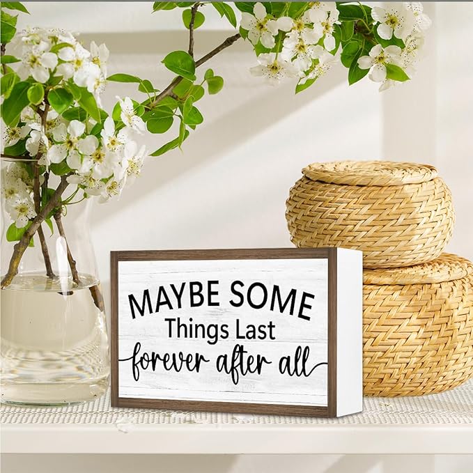 Maybe Some Things Last Forever After All Wooden Box Sign Desk Decor,Rustic Farmhouse Love Sign Wood Block for Home Bedroom Shelf Tabletop Wall Decor