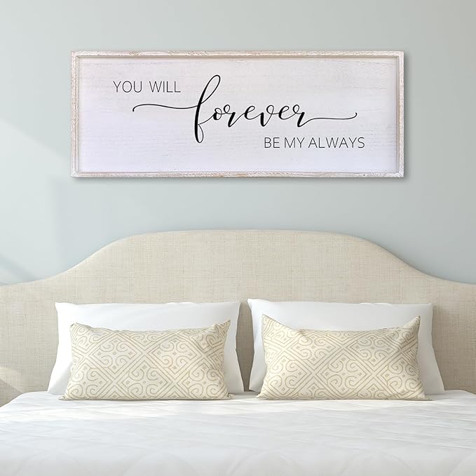 Surfapans You Will Forever Be My Always Sign Wall Decor 40”X15” Bedroom Above Bed Farmhouse Large Master Room Soild Wooden Framed Home Rustic Guest Room Minimalist Over Bed Hanging Art Wall (White)