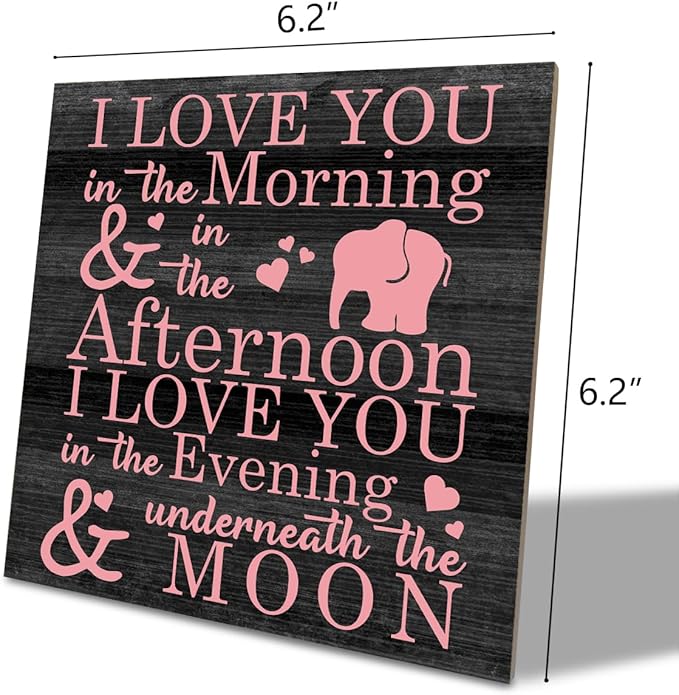 Love Sign, Wood Plaque Table Art Sign 6.2 * 6.2inch, Elephant Wood Sign for Nursery, Decoration for Baby Girls Room, Daughter's Room Decor, I Love You in the Morning Afternoon Evening & Moon C