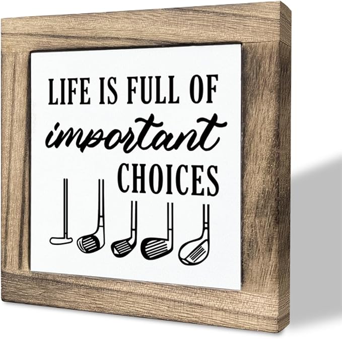 Inspirational Wood Sign, Box Wood Plaques Desk Décor, Golf Wisdom Plaque, Decorations for Home Office, Gift for Golf Lover, Gift for Men, Wooden Plaque Gift Tabletop, Life is Full of Important Choices