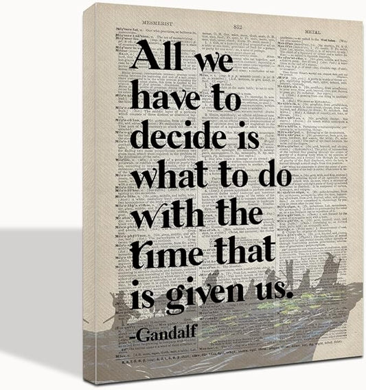 LOTR Gifts, LOTR Poster, Gift for LOTR Decor, All We Have to Decide is What to Do With The Time That is Given Us - Gandalf, LOTR Merch, LOTR Birthday Decor, Lord of the Rings Poster 14x17 inch