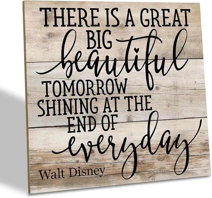 Positive Quote Sign, There's A Great Big Beautiful Tomorrow Shining at the End of Everyday, Wood Plaque Table Art Sign 6.2 * 6.2inch, Primitive Home Decor Sign, Motivational Presents, Friend Gift E