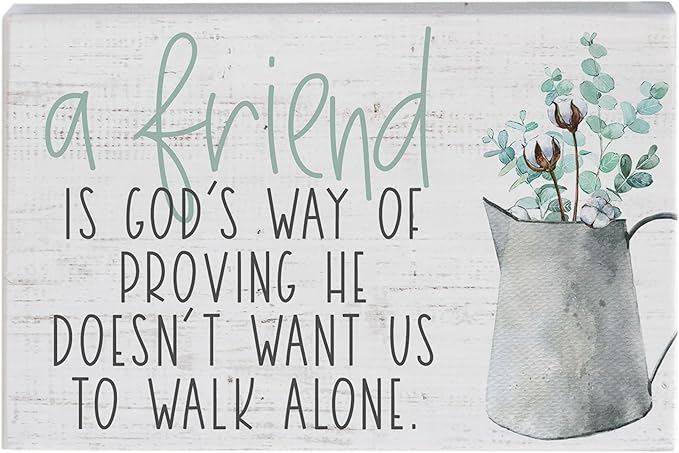 Simply Said, INC Small Talk Friendship Sign, A Friend Is God’s Way of Proving He Doesn’t Want Us to Walk Alone, Rustic Wooden Plaque, 3.5 x 5.25 Inch