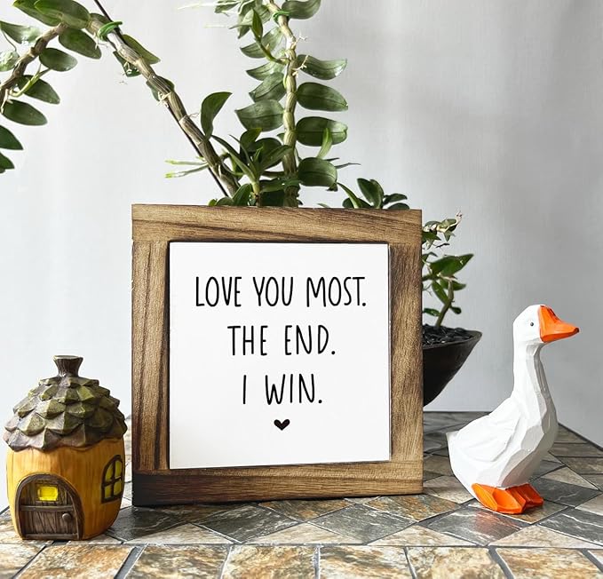Inspirational Sign, Box Wood Plaques Desk Décor, Family Love Sign, Plaque for Valentines Day, Sweet Home Decor for Shelf, Girlfriend Gift, Meaningful Gifts for Wife, Love You Most The End I Win