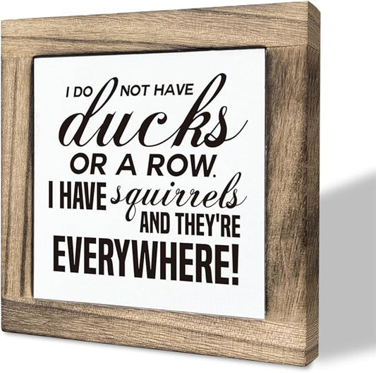 Funny Wood Plaque, Office & Home Decor - 'I Have Squirrels' Sign