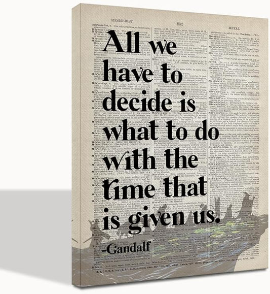 LOTR Gifts, LOTR Poster, Gift for LOTR Decor, All We Have to Decide is What to Do With The Time That is Given Us - Gandalf, LOTR Merch, LOTR Birthday Decor, Lord of the Rings Poster 8x10 inch