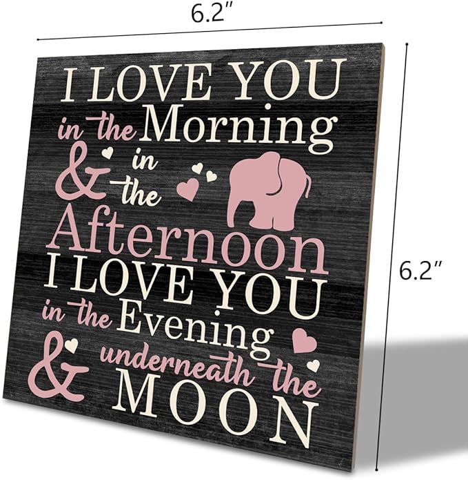 Love Sign, Wood Plaque Table Art Sign 6.2 * 6.2inch, Elephant Wood Sign for Nursery, Decoration for Baby Girls Room, Daughter's Room Decor, I Love You in the Morning Afternoon Evening & Moon B