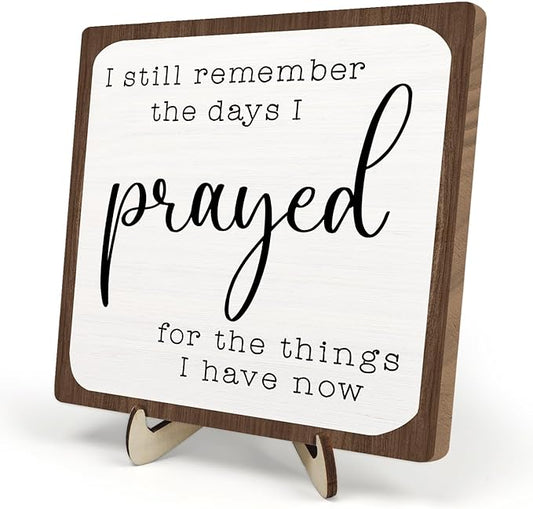 I Still Remember the Days I Prayed Wooden Sign, Christian Sign Home Decor Wooden Plaque for Rustic Home Farmhouse Office Living Room Desk Shelf Decor (White&Brown, 5.9x5.9inches)