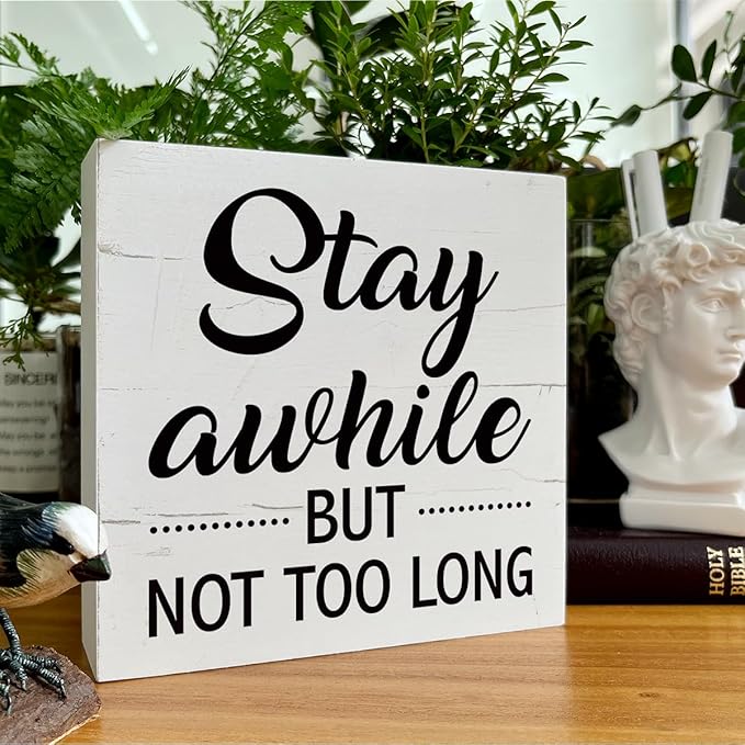 Funny Wood Sign, Funny Welcome Decor, Stay Awhile But Not Too Long Sign, Box Sign Tabletop Decor, Farmhouse Decor for Shelf, Front Door Decor, Porch Foyer Decor, Country Style Home Decor