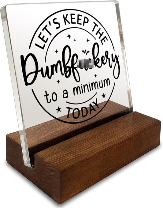 Funny Quotes Desk Sign for Women, Motivational Minimalist Decor Art Acrylic Plaque With Wooden Stand Sign Funny Home Office Desk Sign Gift for Women Friend Cowoker Colleague