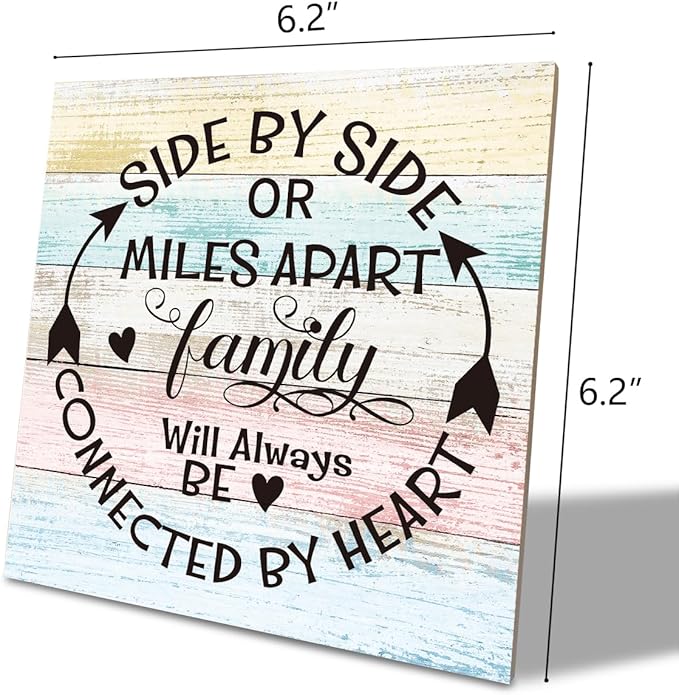 Family Sign, “Side by Side or Miles Apart, Family Will Always Be Connected by Heart”, Wooden Plaque Table Art Sign 6.2x6.2 Inch, Farmhouse Room Decor, Long Distance Gift for Loved Ones A