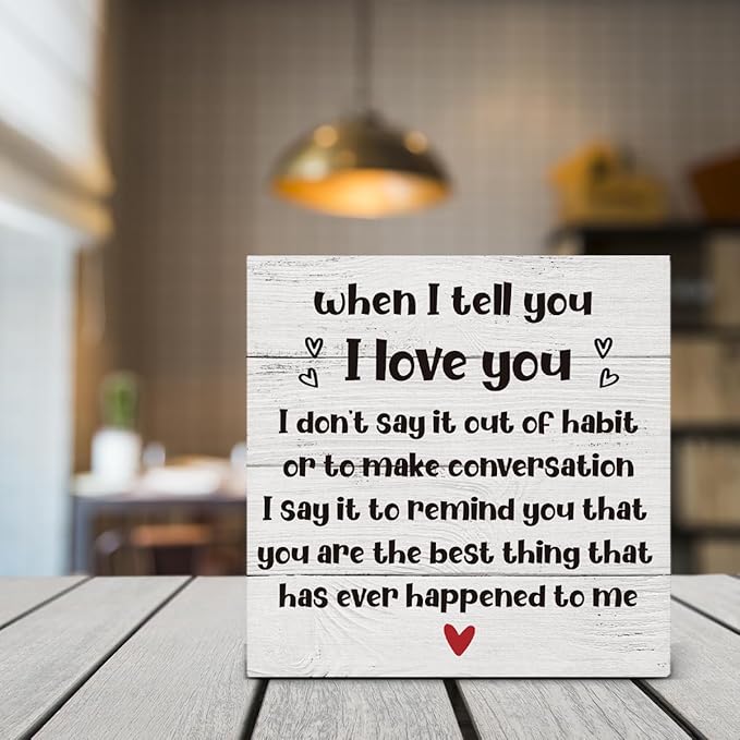 When I Tell You I Love You Wooden Box Sign Desk Decor, Romantic Quote Wood Box Sign for Home Bedroom Shelf Table Decoration 5 X 5 Inch