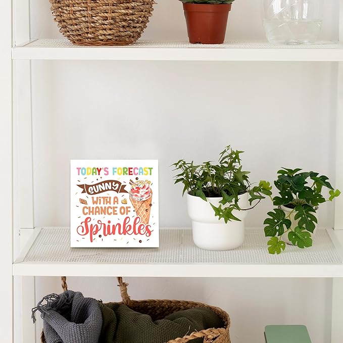 Summer Decor,Today’s Forecast Sunny With A Chance Of Sprinkles,Ice Cream Decor,Wooden Plaque Sign Box For Desk Home Bedroom Office 5x5 Inches.(062)