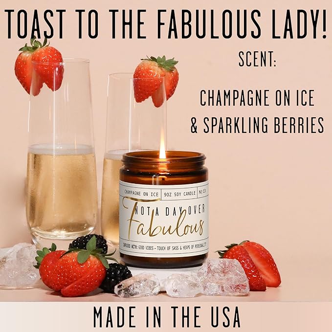 Birthday Gifts for Women Friendship -'Not a Day Over Fabulous' Soy Candle, w/Champagne on Ice I 40th 50th 60th 70th Happy Birthday Gifts for Mom, Grandma, Sister, Coworker, Aunt, Wife I Made in USA